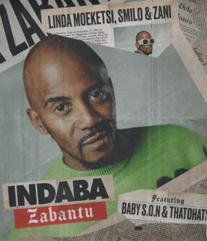 Linda Moeketsi – Indaba Zabantu ft Smilo, ZANI, Thatohatsi & Baby S.O.N Linda Moeketsi – Indaba Zabantu ft Smilo, ZANI, Thatohatsi & Baby S.O.N