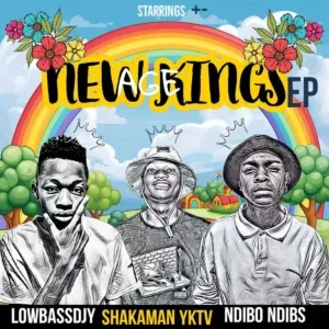 Lowbass Djy, ShakaMan YKTV & Ndibo Ndibs – New Age Kings Lowbass Djy, ShakaMan YKTV & Ndibo Ndibs – New Age Kings