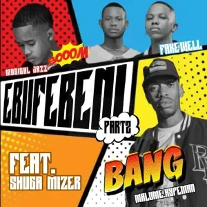 Malume.Hypeman, Fake’Well & Musical Jazz – Ebufebeni Pt. 2 ft. Shugamizer Malume.Hypeman, Fake’Well & Musical Jazz – Ebufebeni Pt. 2 ft. Shugamizer
