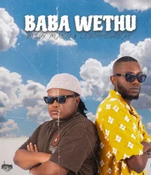 Mzux Maen – Baba Wethu ft LeboTheGreat Mzux Maen – Baba Wethu ft LeboTheGreat