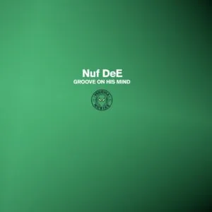 NUF DeE – Groove on His Mind NUF DeE – Groove on His Mind