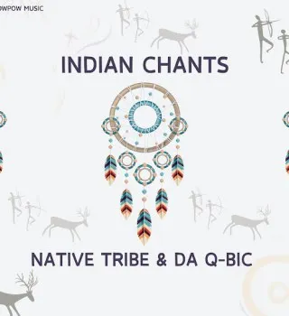 Native Tribe – Indian Chants Ft Da Q Bic Native Tribe – Indian Chants Ft Da Q Bic