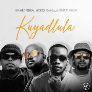 Nkanyezi Kubheka, Mr Teddy RSA & Salvation – Kuyadlula ft. Huncho Nkanyezi Kubheka, Mr Teddy RSA & Salvation – Kuyadlula ft. Huncho