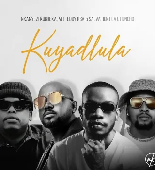 Nkanyezi Kubheka – Kuyadlula Ft Mr Teddy RSA, Salvation & Huncho Nkanyezi Kubheka – Kuyadlula Ft Mr Teddy RSA, Salvation & Huncho