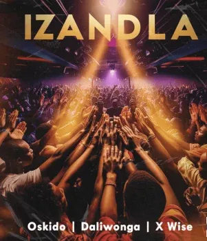 Oskido – Izandla (Radio Edit) ft Daliwonga & X wise Oskido – Izandla (Radio Edit) ft Daliwonga & X wise