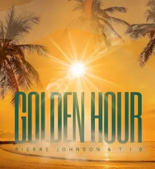 Pierre Johnson – Golden Hour Ft T.I.B Pierre Johnson – Golden Hour Ft T.I.B