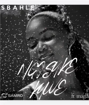 Sbahle – Ngisuke Kuwe Ft Maglakz Sbahle – Ngisuke Kuwe Ft Maglakz