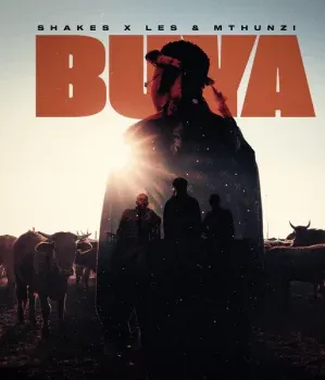 Shakes & Les – Buya Ft. Mthunzi Shakes & Les – Buya Ft. Mthunzi