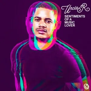 Uncle R – Sentiments Of A Music Lover Uncle R – Sentiments Of A Music Lover