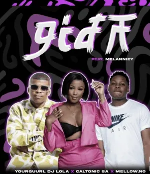 Yourguurl DJ Lola – Gida ft Caltonic SA, Mellow.no & Milanniey Yourguurl DJ Lola – Gida ft Caltonic SA, Mellow.no & Milanniey