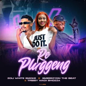 Zoli White Smoke, SmeezyOn The Beat & Tribby WaDi Bhozza – Re Pluggeng Zoli White Smoke, SmeezyOn The Beat & Tribby WaDi Bhozza – Re Pluggeng