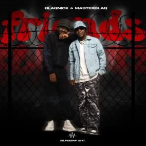 Blaqnick & MasterBlaq – B&M n’ Friends Blaqnick & MasterBlaq – B&M n’ Friends