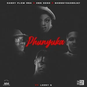 Candy Flow RSA, DBN Gogo & ShennyDaDeejay – Phunyuka ft. Loony Q Candy Flow RSA, DBN Gogo & ShennyDaDeejay – Phunyuka ft. Loony Q