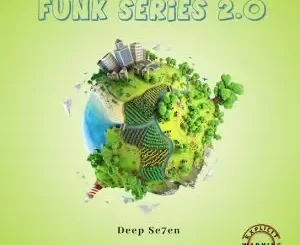 Deep Se7en - Funk 102 Ft. EL MusiQ Deep Se7en – Funk 102 Ft. EL MusiQ