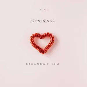 Genesis 99 – Sthandwa Sam ft. Sam deep & Brightness Genesis 99 – Sthandwa Sam ft. Sam deep & Brightness