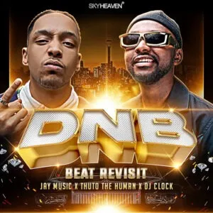 Jay Music, Thuto The Human & DJ Clock – DnB Beat (Revisit) Jay Music, Thuto The Human & DJ Clock – DnB Beat (Revisit)