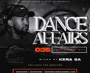 Kera SA - Dance Affairs 035 (Amapholas Way) Mix Kera SA – Dance Affairs 035 (Amapholas Way) Mix