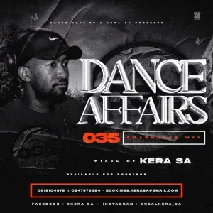 Kera SA – Dance Affairs 035 (Amapholas Way) Mix Kera SA – Dance Affairs 035 (Amapholas Way) Mix