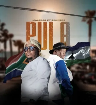 Maleboo – Pula Ft. Sannere Maleboo – Pula Ft. Sannere