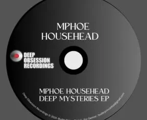 EP: Mphoe Househead - Deep Mysteries Mphoe Househead – Deep Mysteries