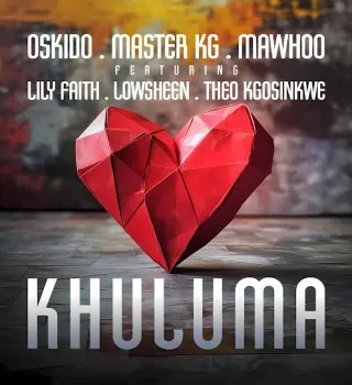 Oskido - Khuluma Ft Master KG, Mawhoo, LilyFaith, Lowsheen & Theo Kgosinkwe Oskido - Khuluma Ft Master KG, Mawhoo, LilyFaith, Lowsheen & Theo Kgosinkwe