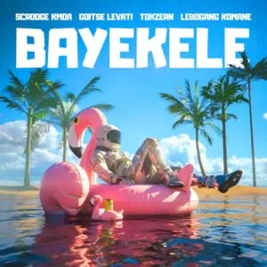 Scrooge KMOA – Bayekele ft. Goitse Levati, Tokzern & Lebogang Komane Scrooge KMOA – Bayekele ft. Goitse Levati, Tokzern & Lebogang Komane