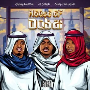 ShennyDaDeejay - House Of Dubai 6.0 ft. Candy Flow RSA & DJ Stopper ShennyDaDeejay - House Of Dubai 6.0 ft. Candy Flow RSA & DJ Stopper