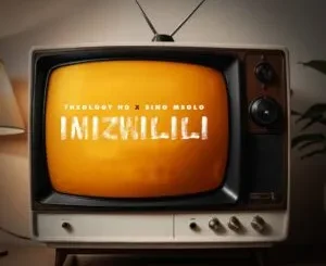 TheologyHD & Sino Msolo - Imizwilili TheologyHD & Sino Msolo – Imizwilili