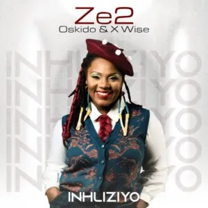 Ze2, Oskido & X Wise – Inhliziyo (Club Mix) Ze2, Oskido & X Wise – Inhliziyo (Club Mix)