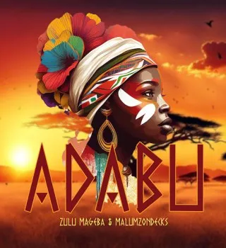 Zulu Mageba – Adabu ft. Malumz on Decks Zulu Mageba – Adabu ft. Malumz on Decks