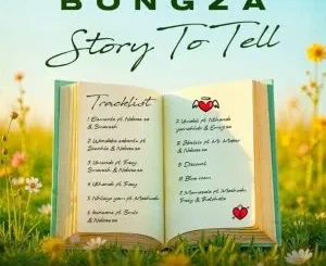 Bongza - Mamazala Ft Mashudu, Tracy & Thatohatsi Bongza - Elements ft. Ndoose sa & Smavesh