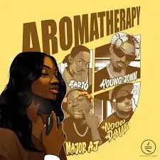 Chocolate City - Aromatherapy ft. Young Jonn, TAR1Q, Noon Dave & Major AJ Chocolate City – Aromatherapy ft. Young Jonn, TAR1Q, Noon Dave & Major AJ