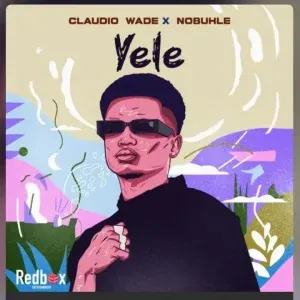 Claudio Wade & Nobuhle – Yele Claudio Wade & Nobuhle – Yele