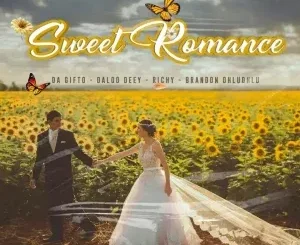 Da Gifto, Daloo Deey & Richy xxi - Sweet Romance ft. Brandon Dhludhlu Da Gifto, Daloo Deey & Richy xxi – Sweet Romance ft. Brandon Dhludhlu