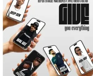 Deep Sen, DJ Walgee & PianoDisciples - Give You Everything ft. Mykel Forever & Real Nox Deep Sen, DJ Walgee & PianoDisciples – Give You Everything ft. Mykel Forever & Real Nox