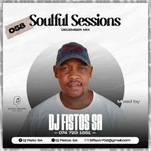 Dj Fisto – 058 Soulful Sessions December Mix Dj Fisto – 058 Soulful Sessions December Mix