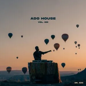 Dr Ado – ADO House Vol. 001 Dr Ado – ADO House Vol. 001