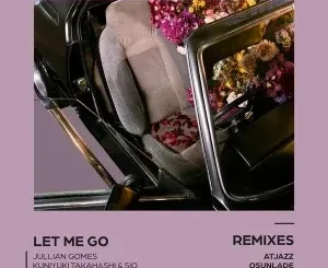 Jullian Gomes, Kuniyuki Takahashi & Sio - Let Me Go (Yoruba Soul Instrumental) Jullian Gomes, Kuniyuki Takahashi & Sio – Let Me Go (Yoruba Soul Instrumental)