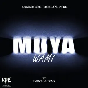 Kammu Dee, Tristan & PYRE – Moya Wami ft. Enoch & DIMZ Kammu Dee, Tristan & PYRE – Moya Wami ft. Enoch & DIMZ
