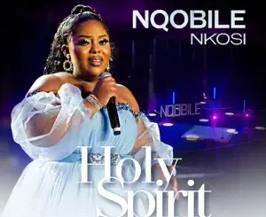 Nqobile Nkosi - Holy Spirit Nqobile Nkosi – Holy Spirit