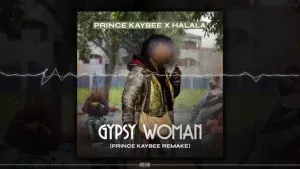 Prince Kaybee – Gypsy Woman (Prince Kaybee Remake) Prince Kaybee – Gypsy Woman (Prince Kaybee Remake)