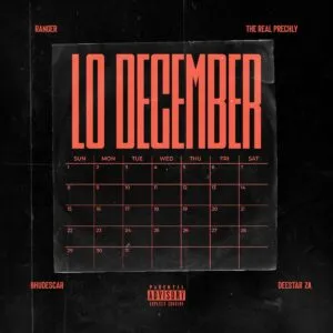 Ranger, The Real Prechly & Deestar ZA – Lo December ft. Bhudescar Ranger, The Real Prechly & Deestar ZA – Lo December ft. Bhudescar