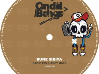 EP: Rune Sibiya - Sad Days, Happy Days (Remixes) Rune Sibiya – Sad Days, Happy Days (Remixes)