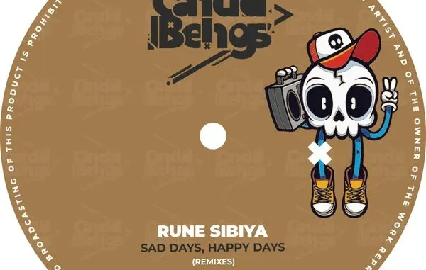 Rune Sibiya – Sad Days, Happy Days (Remixes) Rune Sibiya – Sad Days, Happy Days (Remixes)