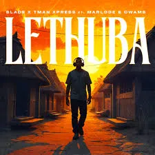 Slade – Lethuba ft Tman Xpress, Marlode, Owams Slade – Lethuba ft Tman Xpress, Marlode, Owams