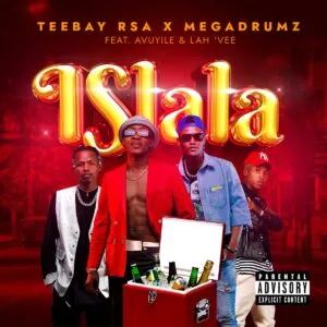 Teebay RSA & Megadrumz – Islala ft. Avuyile & Lah’Vee Teebay RSA & Megadrumz – Islala ft. Avuyile & Lah’Vee