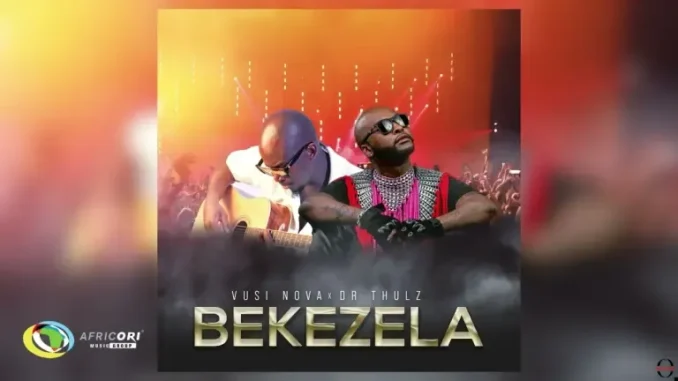 Vusi Nova – Bekezela Ft Dr Thulz Vusi Nova – Bekezela Ft Dr Thulz