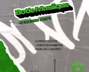 EP: Botle MusiiQue - My Blueberry Nights Botle MusiiQue – My Blueberry Nights