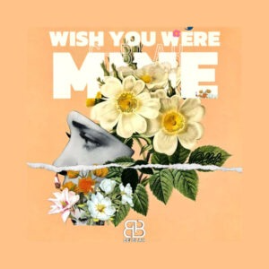 C Blak – Wish You Were Mine C Blak – Wish You Were Mine