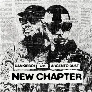 Dankie Boi & Argento Dust – New Chapter Dankie Boi & Argento Dust – New Chapter